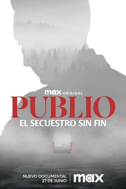 Watch Free Publio. El secuestro sin fin HD Online on SFlix