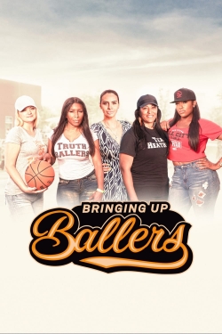 Watch Free Bringing Up Ballers HD Online on SFlix