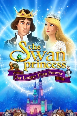 Watch Free The Swan Princess: Far Longer Than Forever HD Online on SFlix