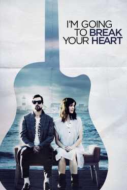 Watch Free I'm Going to Break Your Heart HD Online on SFlix