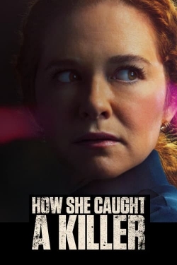 Watch Free How She Caught A Killer HD Online on SFlix