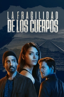 Watch Free La fragilidad de los cuerpos HD Online on SFlix