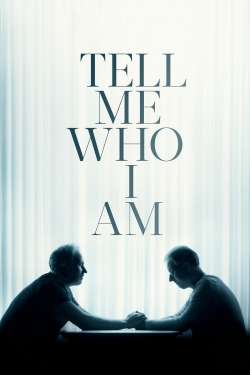 Watch Free Tell Me Who I Am HD Online on SFlix