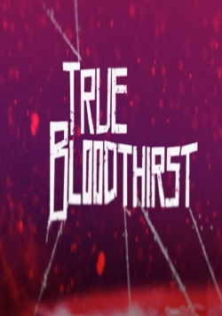 Watch Free True Bloodthirst HD Online on SFlix