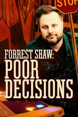 Watch Free Forrest Shaw: Poor Decisions HD Online on SFlix