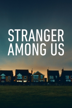 Watch Free Stranger Among Us HD Online on SFlix