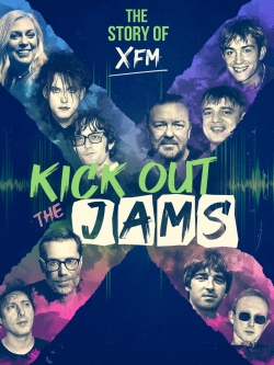 Watch Free Kick Out the Jams: The Story of XFM HD Online on SFlix