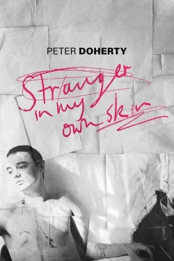 Watch Free Peter Doherty: Stranger In My Own Skin HD Online on SFlix