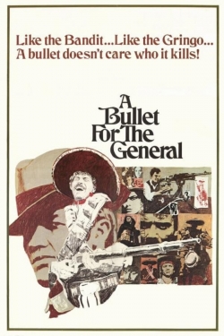 Watch Free A Bullet for the General HD Online on SFlix