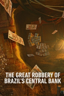 Watch Free The Great Robbery of Brazil's Central Bank HD Online on SFlix