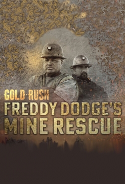 Watch Free Gold Rush: Freddy Dodge's Mine Rescue HD Online on SFlix