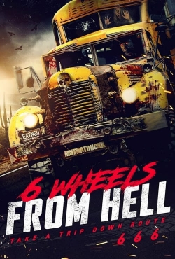 Watch Free 6 Wheels From Hell! HD Online on SFlix