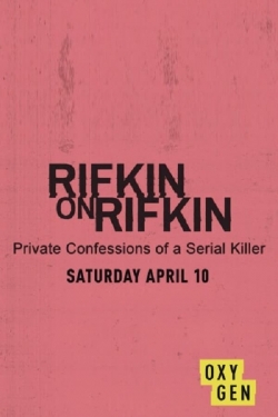 Watch Free Rifkin on Rifkin: Private Confessions of a Serial Killer HD Online on SFlix