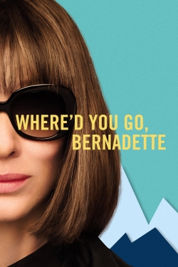 Watch Free Where'd You Go, Bernadette HD Online on SFlix