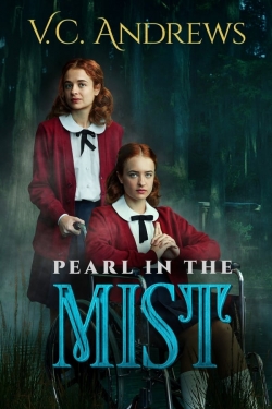 Watch Free V.C. Andrews' Pearl in the Mist HD Online on SFlix