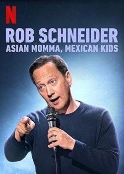 Watch Free Rob Schneider: Asian Momma, Mexican Kids HD Online on SFlix