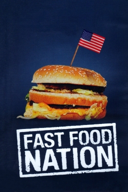 Watch Free Fast Food Nation HD Online on SFlix