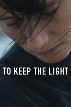 Watch Free To Keep the Light HD Online on SFlix