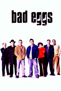 Watch Free Bad Eggs HD Online on SFlix