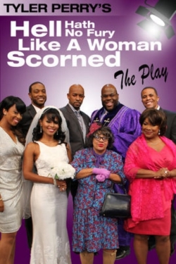 Watch Free Tyler Perry's Hell Hath No Fury Like a Woman Scorned - The Play HD Online on SFlix