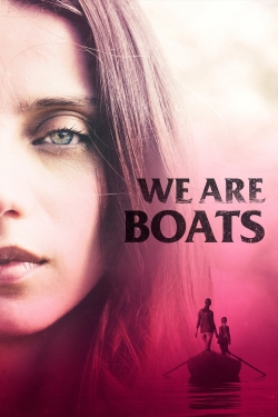 Watch Free We Are Boats HD Online on SFlix