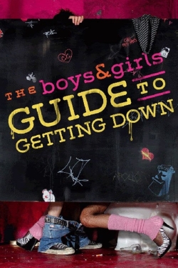 Watch Free The Boys & Girls Guide to Getting Down HD Online on SFlix