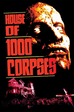 Watch Free House of 1000 Corpses HD Online on SFlix