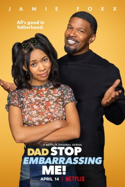 Watch Free Dad Stop Embarrassing Me! HD Online on SFlix