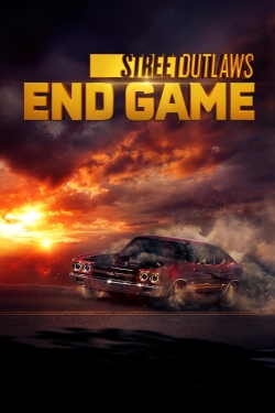 Watch Free Street Outlaws: End Game HD Online on SFlix