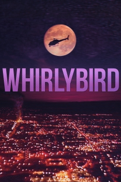 Watch Free Whirlybird HD Online on SFlix