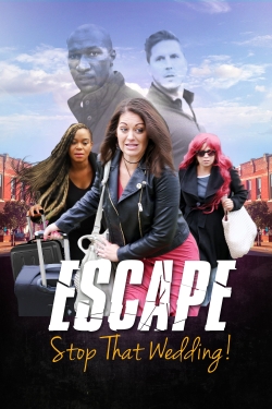 Watch Free Escape - Stop That Wedding HD Online on SFlix