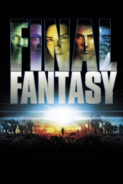 Watch Free Final Fantasy: The Spirits Within HD Online on SFlix