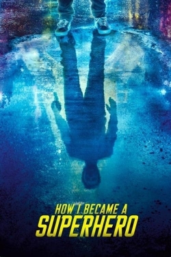 Watch Free How I Became a Superhero HD Online on SFlix