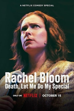 Watch Free Rachel Bloom: Death, Let Me Do My Special HD Online on SFlix