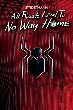 Watch Free Spider-Man: All Roads Lead to No Way Home HD Online on SFlix