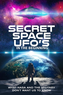 Watch Free Secret Space UFOs - In the Beginning - Part 1 HD Online on SFlix