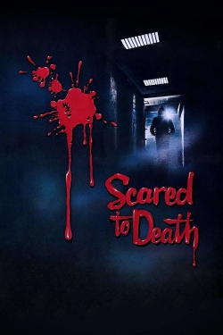 Watch Free Scared to Death HD Online on SFlix