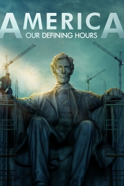 Watch Free America: Our Defining Hours HD Online on SFlix