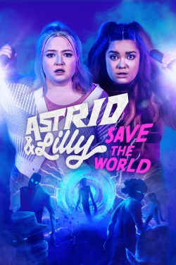 Watch Free Astrid & Lilly Save the World HD Online on SFlix