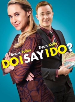 Watch Free Do I Say I Do? HD Online on SFlix