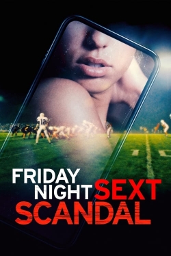 Watch Free Friday Night Sext Scandal HD Online on SFlix