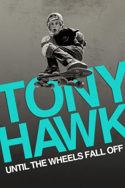 Watch Free Tony Hawk: Until the Wheels Fall Off HD Online on SFlix