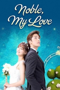 Watch Free Noble, My Love HD Online on SFlix