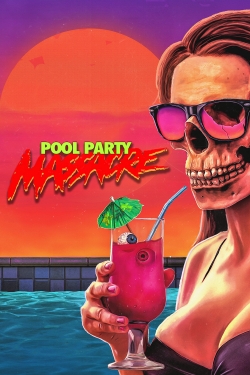 Watch Free Pool Party Massacre HD Online on SFlix