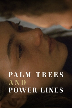 Watch Free Palm Trees and Power Lines HD Online on SFlix