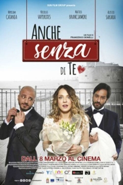 Watch Free Anche senza di te HD Online on SFlix