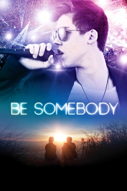 Watch Free Be Somebody HD Online on SFlix