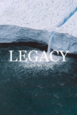 Watch Free Legacy, notre héritage HD Online on SFlix