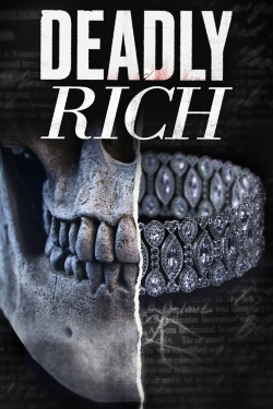 Watch Free Deadly Rich HD Online on SFlix