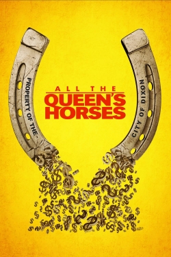 Watch Free All the Queen's Horses HD Online on SFlix